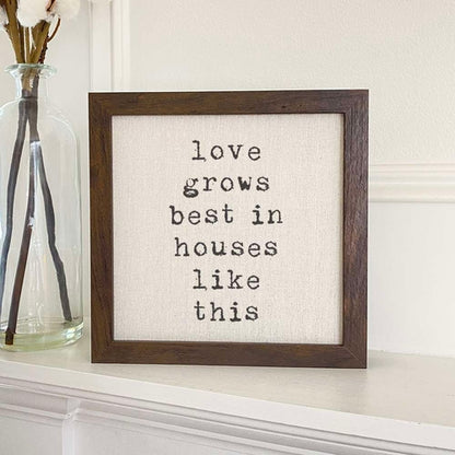 Love Grows Best - Framed Sign