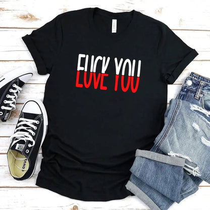 Funny Shirt - F*ck You, Love You Tee