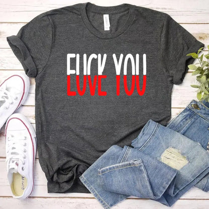 Funny Shirt - F*ck You, Love You Tee