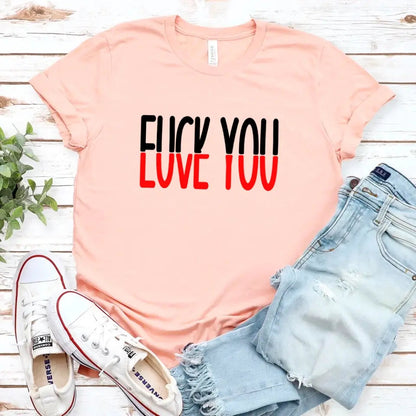 Funny Shirt - F*ck You, Love You Tee