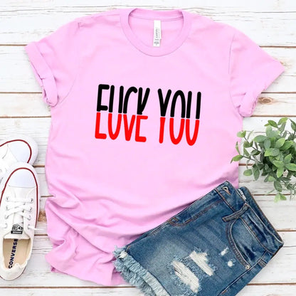 Funny Shirt - F*ck You, Love You Tee