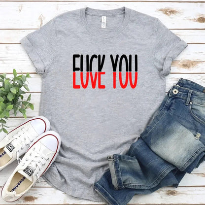 Funny Shirt - F*ck You, Love You Tee