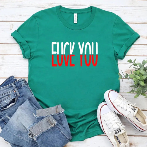 Funny Shirt - F*ck You, Love You Tee