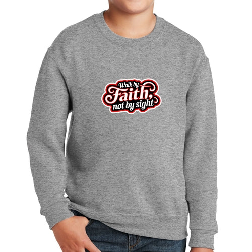 Youth Graphic Sweatshirt - Walk by Faith - not by Sight