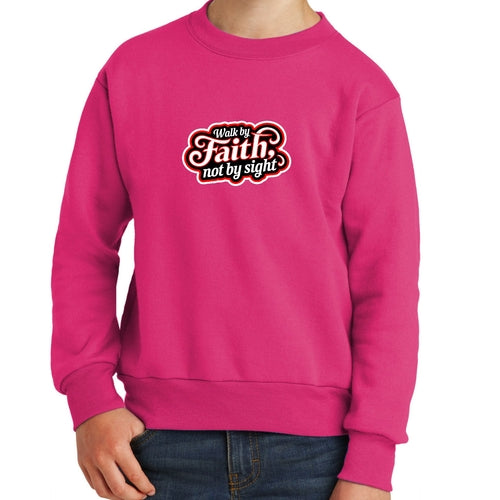 Youth Graphic Sweatshirt - Walk by Faith - not by Sight