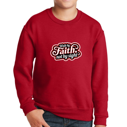 Youth Graphic Sweatshirt - Walk by Faith - not by Sight